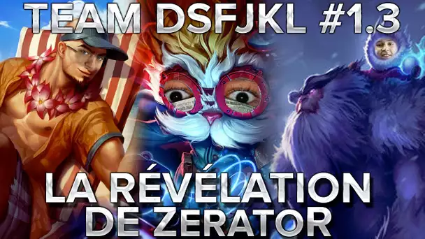 TeamDSFJKL #1.3 : La révélation de ZeratoR.