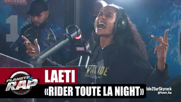 [EXCLU] Laeti "Rider toute la night" #PlanèteRap