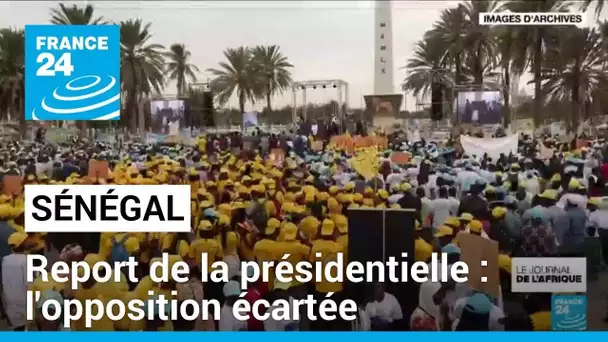 Report de la présidentielle au Sénégal : les opposants écartés • FRANCE 24