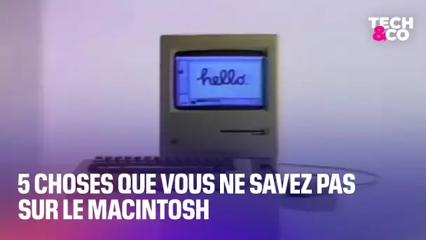 5 choses que vous ne savez pas sur le Macintosh