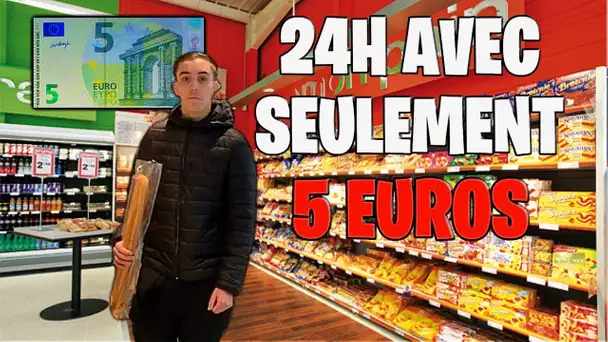 SURVIVRE 24H DANS LA RUE AVEC 5 EUROS .