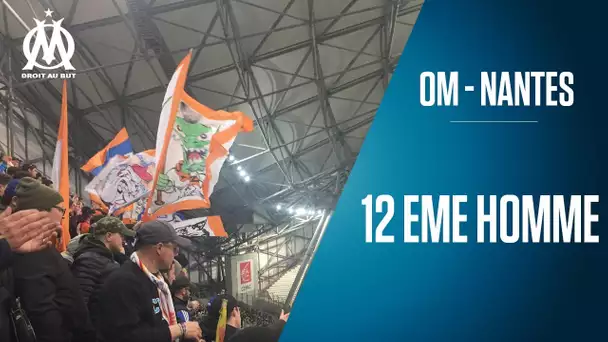 OM - Nantes La rencontre depuis les tribunes | 12 EME HOMME