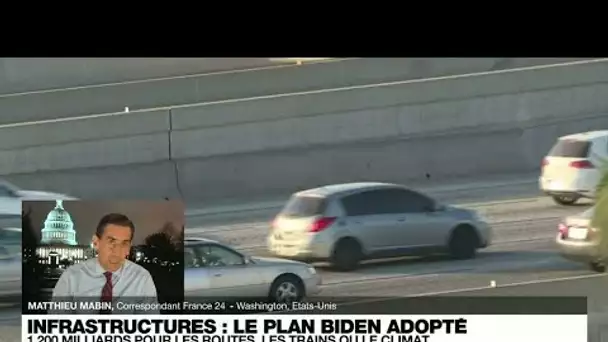 États-Unis : Biden arrache l'adoption de son gigantesque plan sur les infrastructures