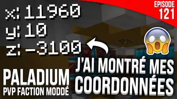 J&#039;AI MONTRÉ MES COORDONNÉES DANS UNE VIDÉO...  - Episode 121 | PvP Faction Moddé - Paladium S4