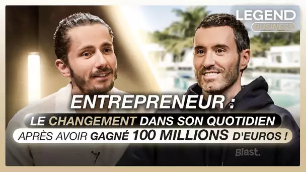 ENTREPRENEUR : LE CHANGEMENT DANS SON QUOTIDIEN APRÈS AVOIR GAGNÉ 100 MILLIONS D'EUROS !