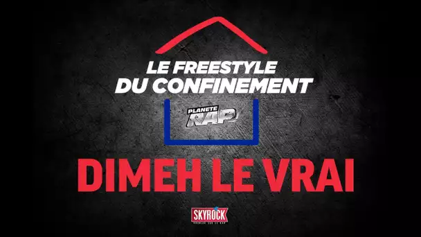 Dimeh Le Vrai #LeFreestyleDuConfinement