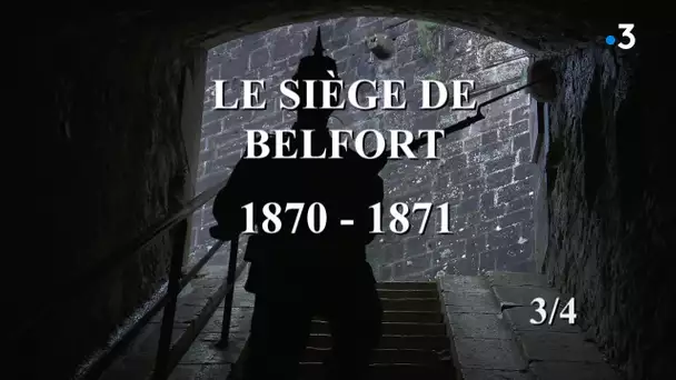 Feuilleton : 1870 le siège de Belfort 3/4