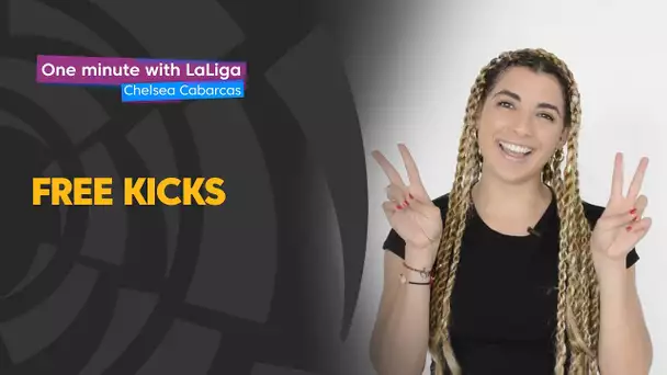 One minute with LaLiga & Chelsea Cabarcas: Free Kicks
