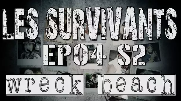 Les Survivants - Saison 2 - Episode 4 - Wreck Beach