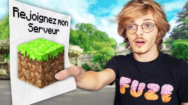 J'ai été puber mon serveur Minecraft dans la rue...