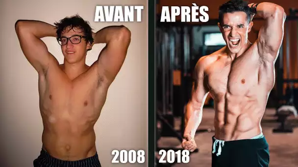 MA TRANSFORMATION EXTRÊME EN 10ANS !!