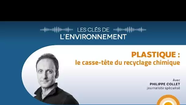 Plastique : le casse-tête du recyclage chimique