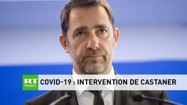 Covid-19 : intervention de Christophe Castaner