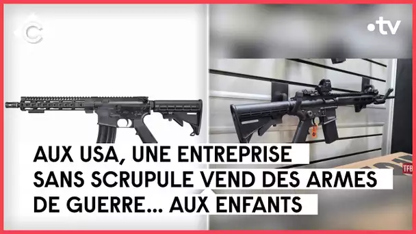 USA : le fusil automatique pour enfant - Le 5/5 - C à Vous - 30/01/2023