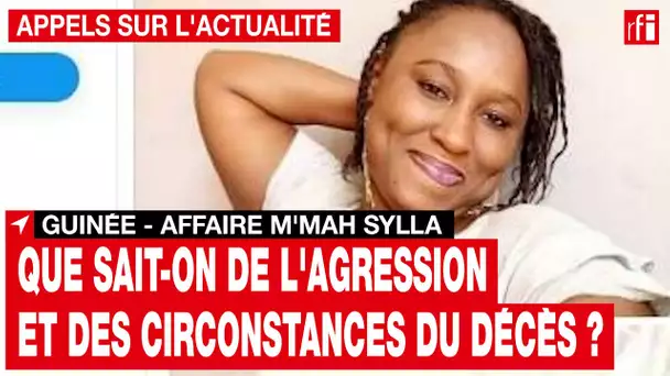 Guinée - affaire M'mah Sylla : que s'est-il passé ? • RFI