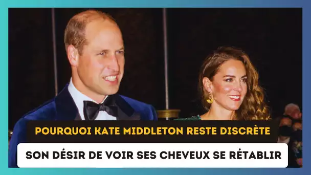 Silence de Kate Middleton enfin expliqué : Le souhait de voir ses cheveux se régénérer