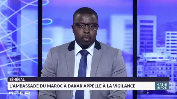 Tensions au Sénégal : le Royaume du Maroc exhorte ses ressortissants à faire preuve de prudence