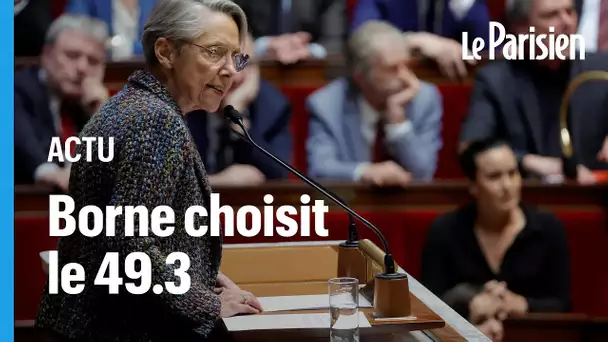 Retraites : le gouvernement dégaine le 49.3, Borne huée à l'Assemblée