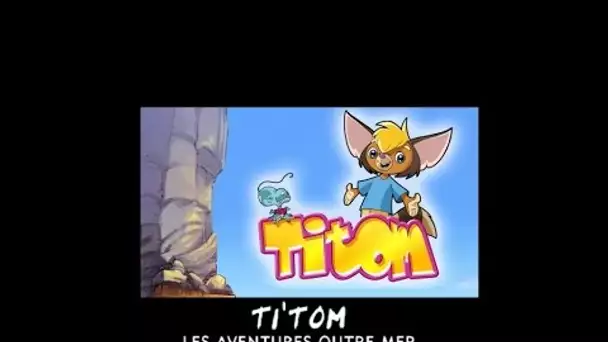 Titom - L&#039;île aux belles eaux - Episode 9  (Partie 1)