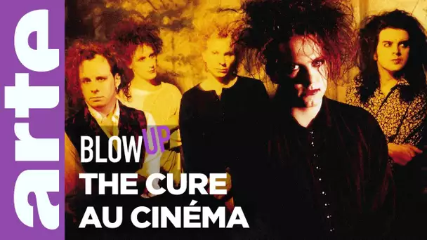 The Cure au cinéma - Blow Up - ARTE