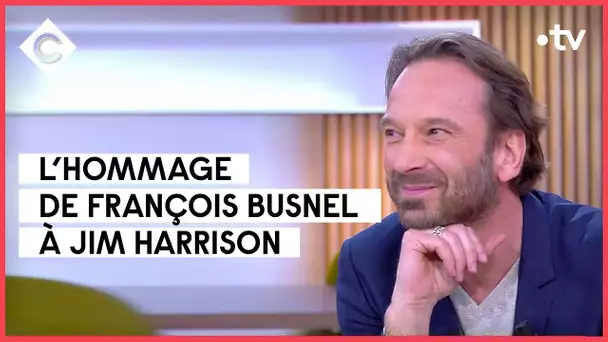 L’hommage de François Busnel à Jim Harrison - C à vous - 22/03/2022