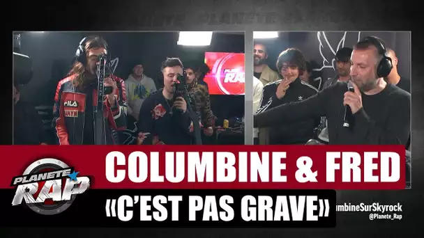 Columbine ft Fred Musa "C'est pas grave" #PlanèteRap