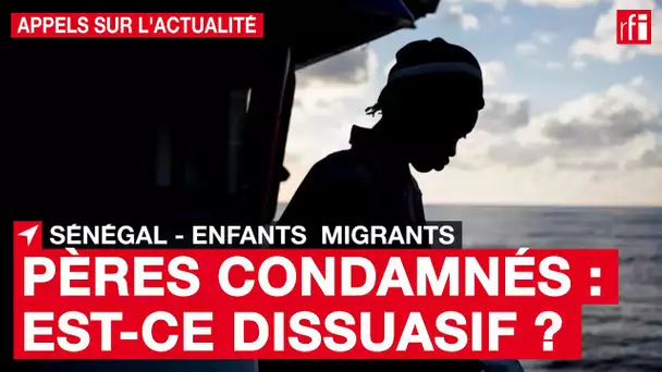Sénégal : condamner un père pour avoir envoyé son fils illégalement en Europe, est-ce dissuasif ?