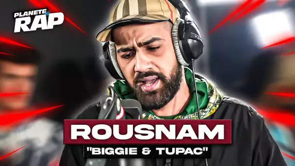 [EXCLU] Rousnam - Biggie & Tupac #PlanèteRap