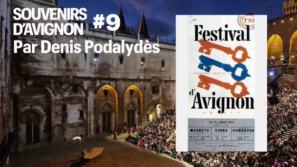 Souvenirs d’Avignon #09, par Denis Podalydès :  1954 Ça souffle sur Jean Vilar