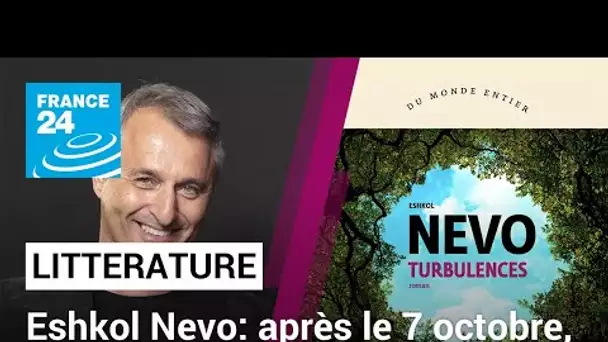 Eshkol Nevo: "Depuis le 7 octobre, j'utilise les mots pour apaiser et soulager"" • FRANCE 24