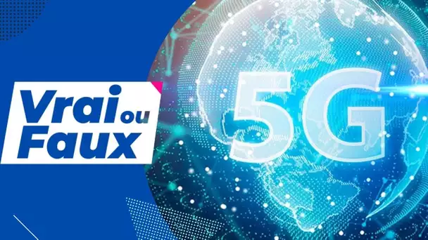 Vrai ou Faux : la 5G est-elle vraiment utile ?