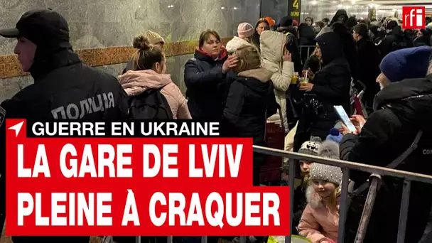Guerre en Ukraine : reportage à la gare de Lviv • RFI
