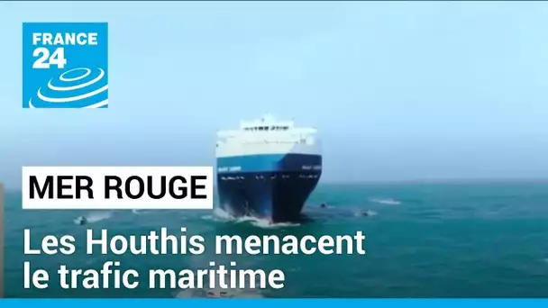Attaques en mer Rouge : les Houthis menacent le trafic maritime • FRANCE 24