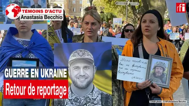 Guerre en Ukraine : retour de reportage • RFI