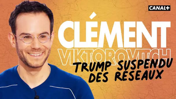 Fallait-il censurer Trump ? - Clément Viktorovitch - Clique