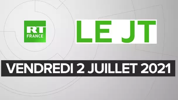 Le JT de RT France - Vendredi 2 juillet 2021 : variant Delta, Liban, vaccination des soignants