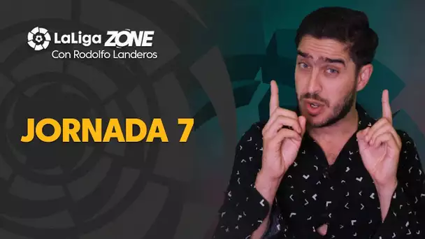 LaLiga Zone con Rodolfo Landeros: Jornada 7