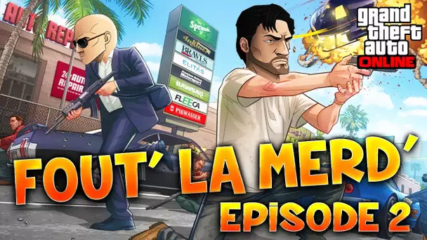 FOUT&#039; LA MERD&#039; - Ep.2 - Fanta et Bob dans GTA ONLINE