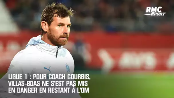 Ligue 1 : Pour Coach Courbis, Villas-Boas ne s'est pas mis en danger en restant à l'OM