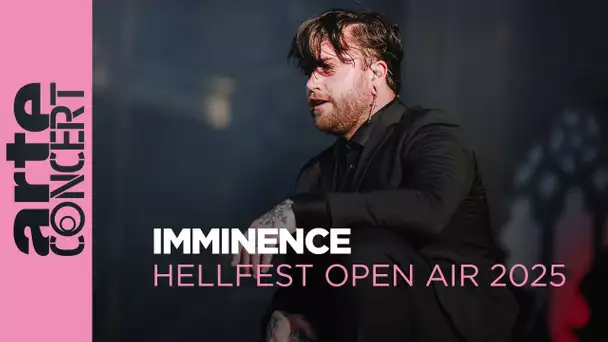 Imminence - Hellfest Open Air 2025 - ARTE Concert