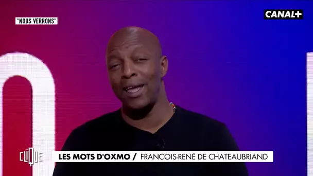 Les mots d'Oxmo Puccino : François-René de Chateaubriand - Clique 20h25 sur CANAL+