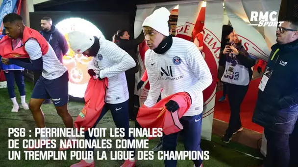 PSG : Perrinelle voit les finales de coupes nationales comme un tremplin pour la Ligue des champions