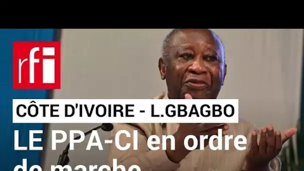 Côte d’Ivoire : le parti de l’ex-président Laurent Gbagbo se met en ordre de marche • RFI