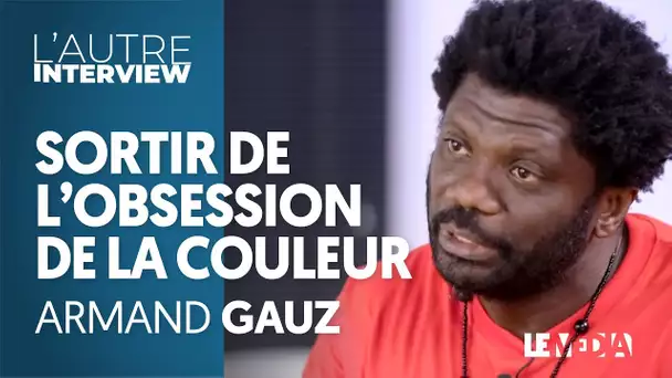 IL FAUT SORTIR DE L&#039;OBSESSION DE LA COULEUR - ARMAND GAUZ