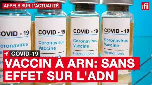 Covid-19 : les vaccins à ARN représentent-ils une menace pour l'intégrité de l'ADN humain ?