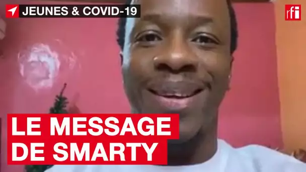 Covid-19 : le message d'espoir de Smarty à la jeunesse