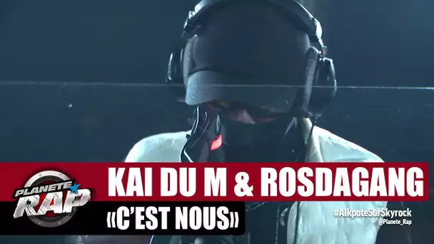 Kai du M "C'est nous" ft Rosdagang #PlanèteRap