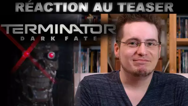 REACTION au Teaser de Terminator : Dark Fate