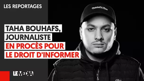 TAHA BOUHAFS, JOURNALISTE EN PROCÈS POUR LE DROIT D'INFORMER