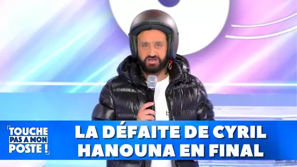 La défaite de Cyril Hanouna en final
